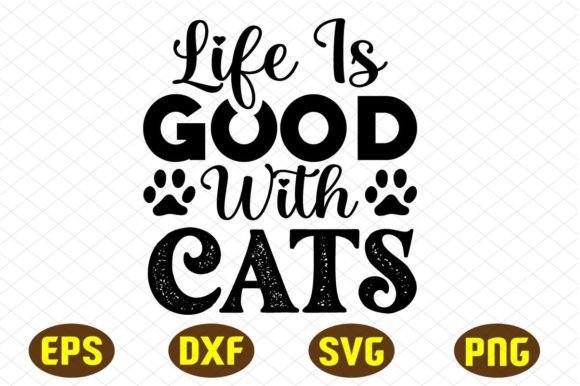 Download Life is Good with Cats Svg Designs - Designs Collection